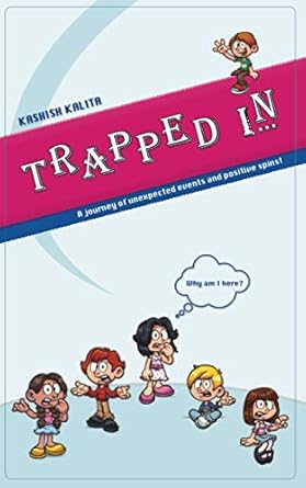 Trapped IN...: A journey of unexpected events and positive spins!