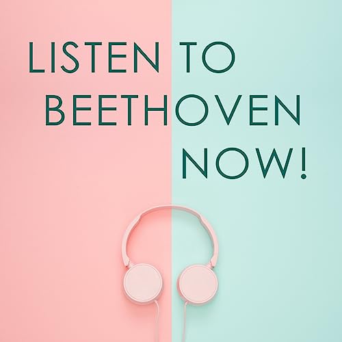 Amazon.com: Listen to Beethoven now! : Ludwig van Beethoven: Digital Music