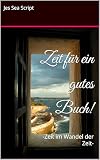 Zeit für ein gutes Buch!: -Zeit im Wandel der Zeit-