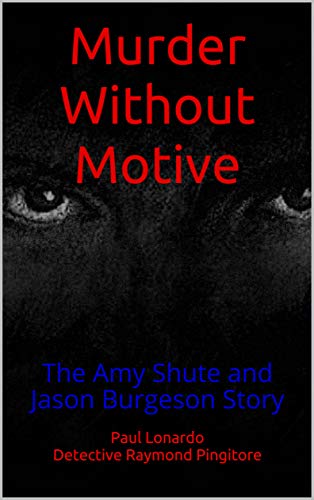 Amazon Com Murder Without Motive The Amy Shute And Jason
