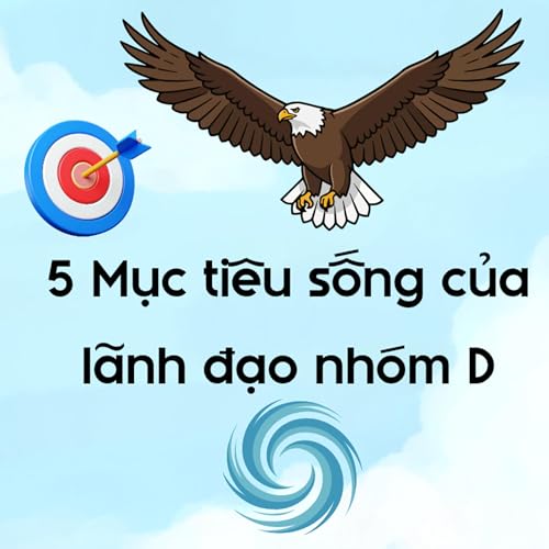 Mục ti&ecirc;u sống của t&iacute;nh c&aacute;ch thống trị - nh&oacute;m D