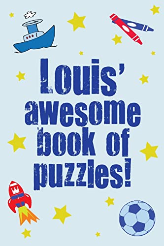 Louis' Awesome Book Of Puzzles!: Children's puzzle book containing 20 unique personalised puzzles as well as 80 other fun puzzles