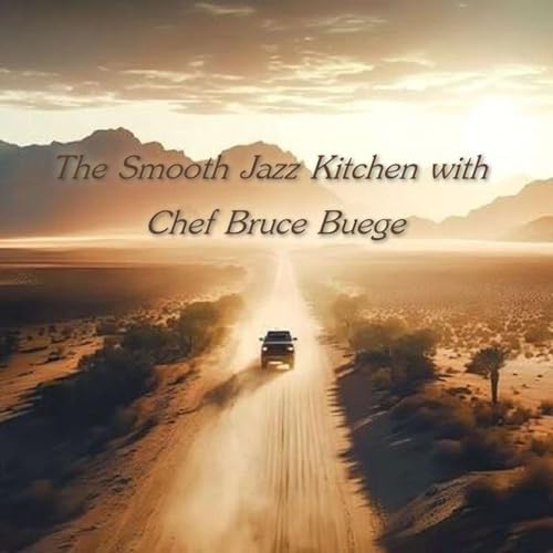 The Smooth Jazz Kitchen with Bruce Buege - Coast to Coast