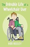 The Double Life of a Wheelchair User