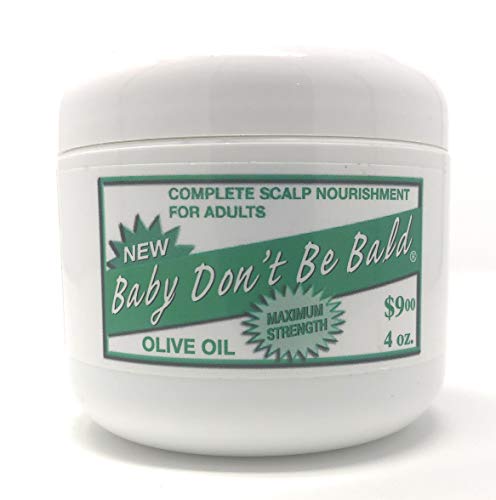 [BABY DON'T BE BALD] OLIVE OIL - MAX STRENGTH SCALP NOURISHMENT FOR ADULTS 4OZ