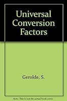 Handbook of Universal Conversion Factors 0878140050 Book Cover