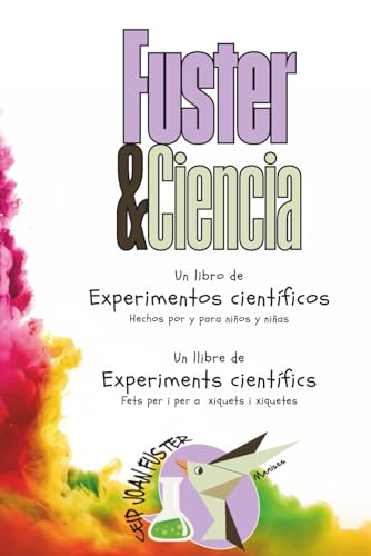 Fuster&Ciencia: Un libro de Experimentos Científicos Fuster&Ciencia: Un libro de Experimentos Científicos