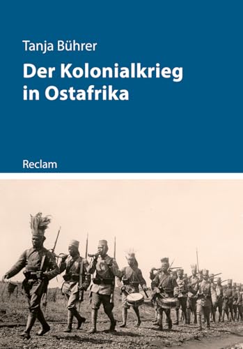 Kolonialkriege in Ostafrika 1885–1914: Widerstand, Unterdrückung und die Schatten der Geschichte Kolonialkriege in Ostafrika 1885–1914: Widerstand, Unterdrückung und die Schatten der Geschichte