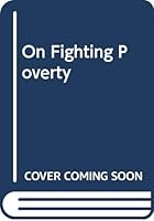 On Fighting Poverty 0465052223 Book Cover