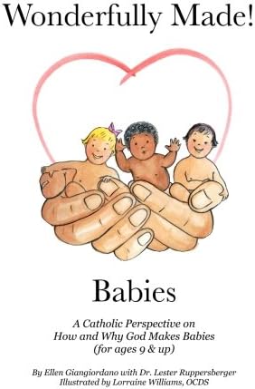 Ellen GiangiordanoWonderfully Made! Babies: A Catholic Perspective on How and Why God Makes Babies (for ages 9 and up)