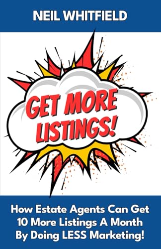 Get More Listings: How Estate Agents Can Get 10 More Listings A M...