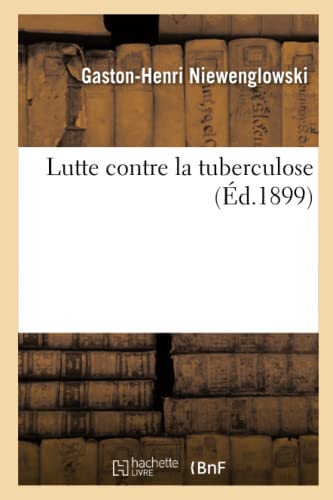 Lutte Contre La Tuberculose (French Edition)