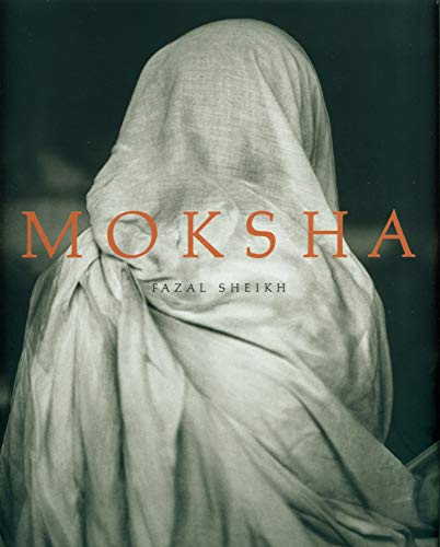 Fazal Sheikh: Moksha