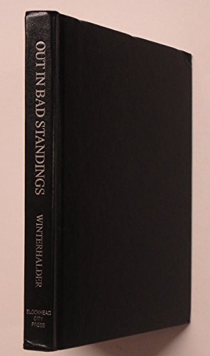 Out in Bad Standings: Inside the Bandidos Motorcycle Club--The Making of a Worldwide Dynasty