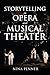 Storytelling in Opera and Musical Theater (Musical Meaning and Interpretation)