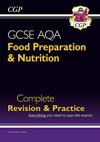 New 9-1 GCSE Food Preparation & Nutrition AQA Complete Revision & Practice (CGP GCSE Food 9-1 Revision) (English Edition)