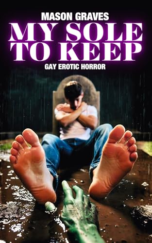 My Sole To Keep: Gay Erotic Horror Short