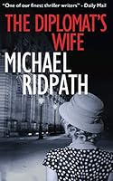 The Diplomat's Wife: A gripping 1930s spy novel 1999765532 Book Cover
