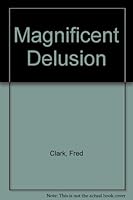 Magnificent Delusion B000O7ZD9C Book Cover