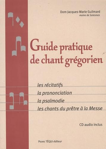 livre Guide pratique de chant grégorien : Les récitatifs, la prononciation, la psalmodie, les chants du prêtre à la Messe (1CD audio)