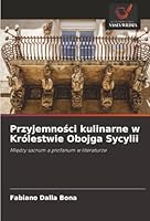 Przyjemnosci kulinarne w Królestwie Obojga Sycylii (Polish Edition) 6208484413 Book Cover