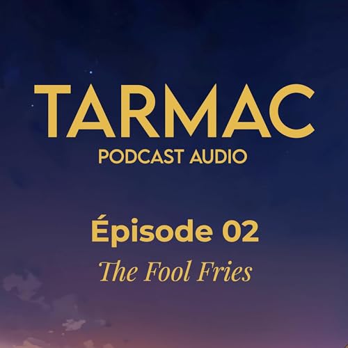 &Eacute;pisode 02 : The Fool Fries