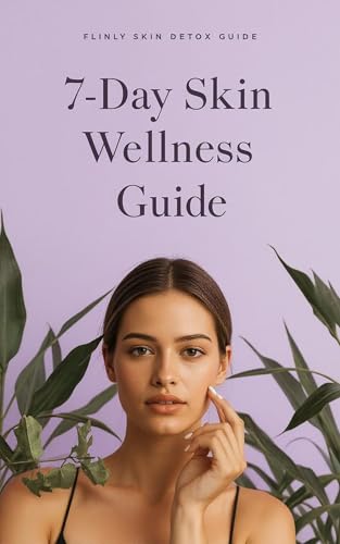 7-Day Skin Detox Guide: Reset Your Skin Naturally with Simple Routines Clean Eating & DIY Remedies: A Complete Week-Long Skincare Reset Plan to Eliminate Toxins, Reduce Acne, and Restore Your Natural