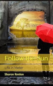 Follow the Sun: Life in Meter