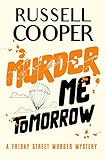 MURDER ME TOMORROW (Friday Street Murder Mysteries Book 4)