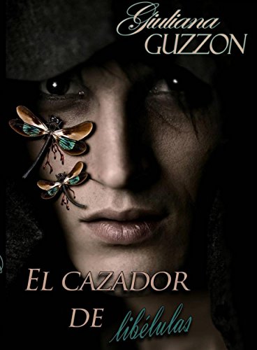 El Cazador de Libélulas (Spanish Edition)