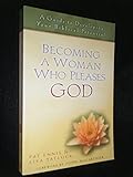 Becoming a Woman Who Pleases God: A Guide to Developing Your Biblical Potential