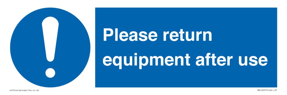 Please Return Equipment After Use Sign Sign - 300x100mm - L31