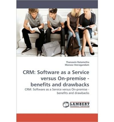 Crm: Software as a Service Versus On-premise - Benefits and Drawbacks (Paperback) - Common