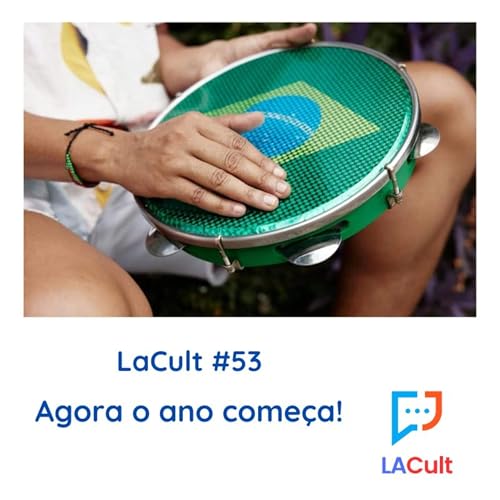 LACult 53 - Agora o ano come&ccedil;a!