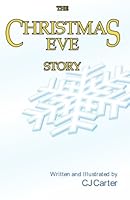The Christmas Eve Story 1467999326 Book Cover