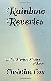 Rainbow Reveries: ... the Myriad Shades of Love