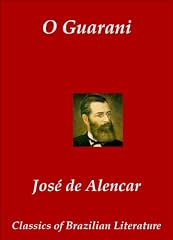 Capa de O Guarani (Em Português, Annotated) (Classics of Brazilian Literature Livro 27)