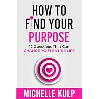 How To Find Your Purpose