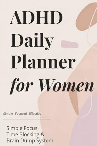 ADHD Daily Planner for Women: Simple Focus, Time Blocking & Brain Dump System for Productivity, Organization and Reducing Overwhelm image 2
