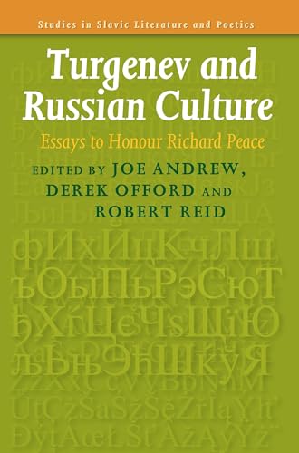 Turgenev and Russian Culture: Essays to Honour Richard Peace (Studies in Slavic Literature and Poetics, 49)