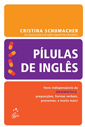 Pílulas de inglês: Itens indispensáveis da gramática: preposição, formas verbais, pronomes, e muito mais!