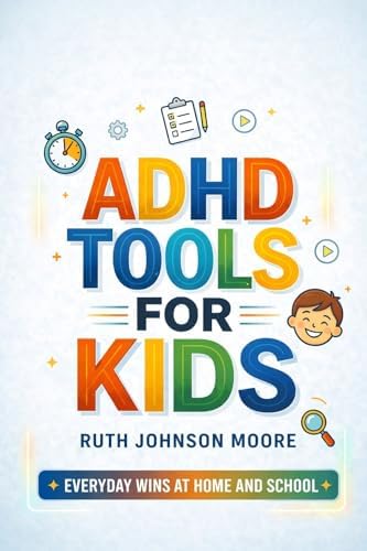 Mary Ruth Adhd ADHD Tools for Kids: The Parent's Practical Toolkit for Calm, Focus ...