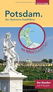 Potsdam. Der illustrierte Stadtführer: mit Stadtplan zum Herausnehmen