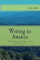 Writing to Awaken: creative writing as spiritual self-inquiry 1503038262 Book Cover