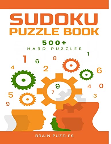 Sudoku Puzzle Book: 500+ Hard Puzzles (Book 1 of 2: Puzzle 1-> 504)