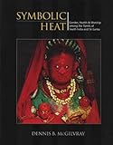 Symbolic Heat: Gender, Health & Worship among the Tamils of South India and Sri Lanka