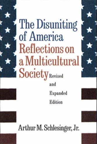 The Disuniting of America: Reflections on a Multicultural Society