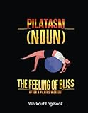 workout log book: pilates workout feeling of bliss funny humor fun | gym tracker journal / fitness planner log | 100 pages - 8.5x11 inches .