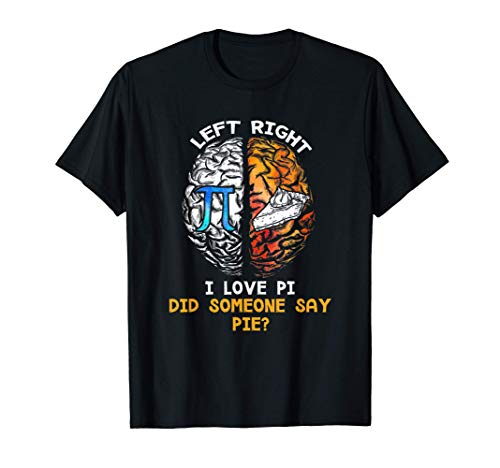 Happy Pi Day Math - Left I Love Pi Right Did Someone Say T-shirt de pé, Preto, S
