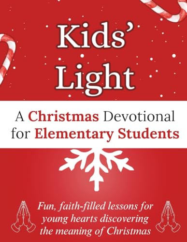 Kids’ Light: A Christmas Devotional for Elementary Students: Fun, faith-filled